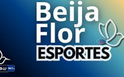 BEIJA FLOR ESPORTES RETORNOU AO AR NESTA SEXTA-FEIRA (05)